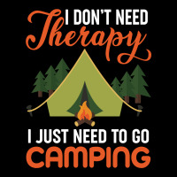 I Don't Need Therapy I Just Need To Go Camping Cropped Hoodie | Artistshot