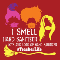 I Smell Hand Sanitizer Lots And Lots Of Hand Sanitizer Teacherlife Foam Snapback Hat | Artistshot