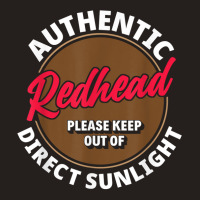 Authentic Redhead Keep Out Of Sunlight   Funny Ginger T Shirt Tank Top | Artistshot