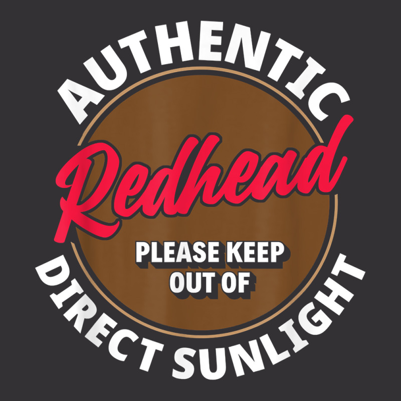 Authentic Redhead Keep Out Of Sunlight   Funny Ginger T Shirt Vintage Hoodie | Artistshot