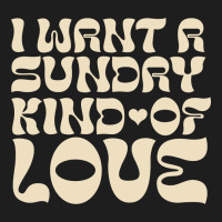 I Want A Sunday Kind Of Love Classic T-shirt | Artistshot