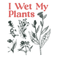 I Wet My Plants Bomber Jacket | Artistshot