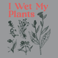 I Wet My Plants Crewneck Sweatshirt | Artistshot