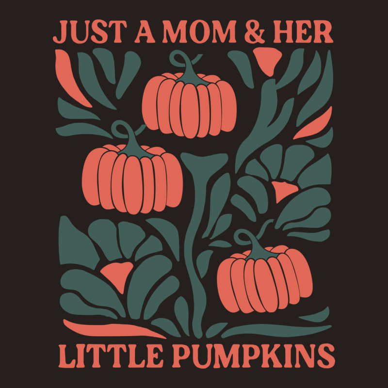 Just A Mom & Her Little Pumpkins Tank Top by bimobimo | Artistshot