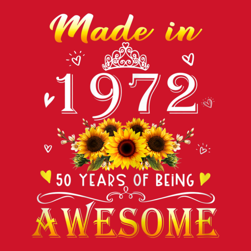 Womens Made In 1972 Sunflower 50th B-day 50 Years Of Being Awesome Yupoong Trucker Cap by rastyrocl | Artistshot