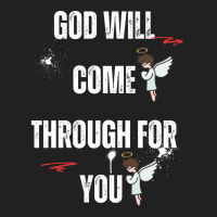 God Will Come Through For You Basic T-shirt | Artistshot