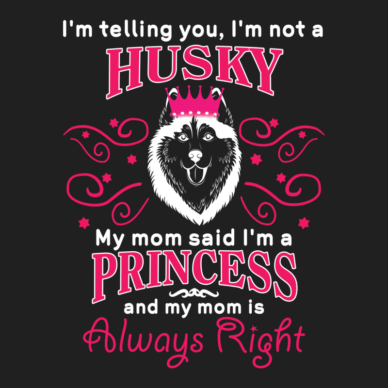 I'm Telling You I'm Not A Husky  My Mom Said  My Mom Said My Mom Is Al Ladies Polo Shirt by vip.pro123 | Artistshot