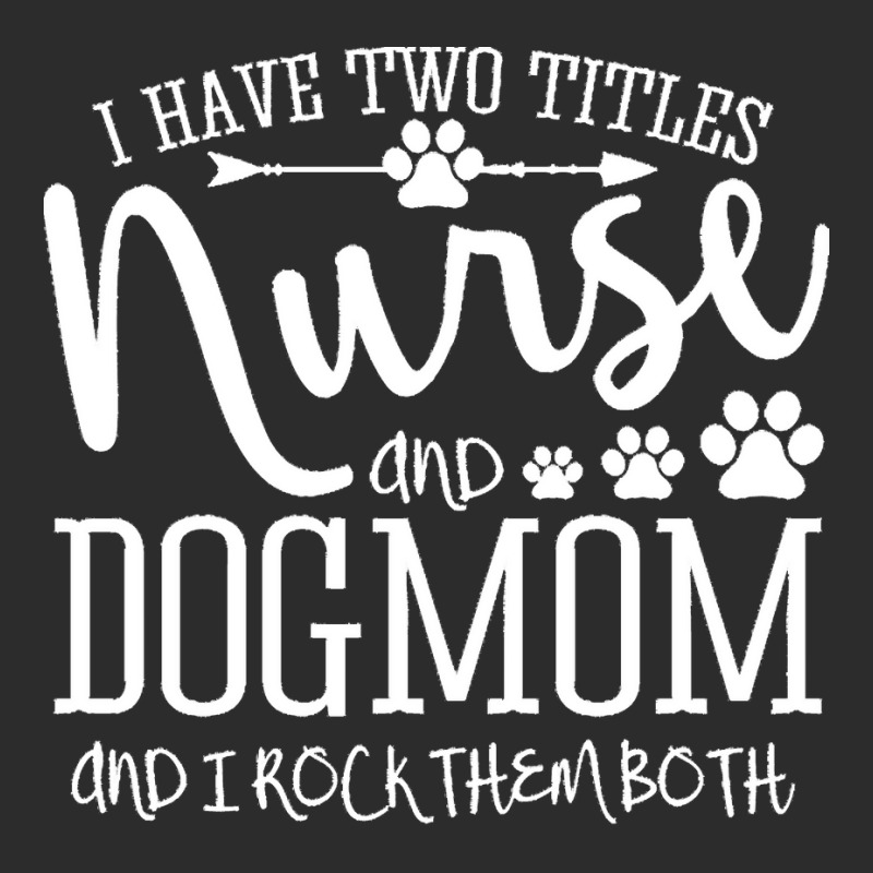 Nurse Gift Idea T  Shirt I've Two Titles Nurse And Dogmom Gift T  Shir Exclusive T-shirt by ndubuque527 | Artistshot