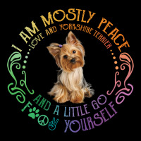 I Am Mostly Peace Love And Yorkshire Terrier Toddler Sweatshirt | Artistshot