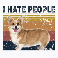 I Hate People Retro Vintage Corgi T-shirt | Artistshot