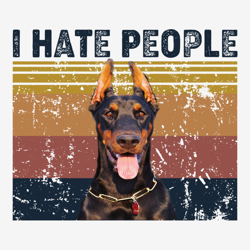 I Hate People Retro Vintage Doberman Classic T-shirt by vip.pro123 | Artistshot