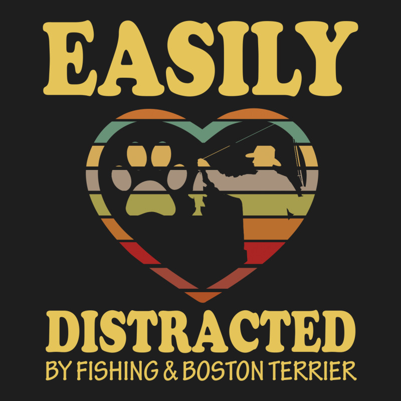 Easily Distracted By Fishing And  Boston Terrier Classic T-shirt by vip.pro123 | Artistshot