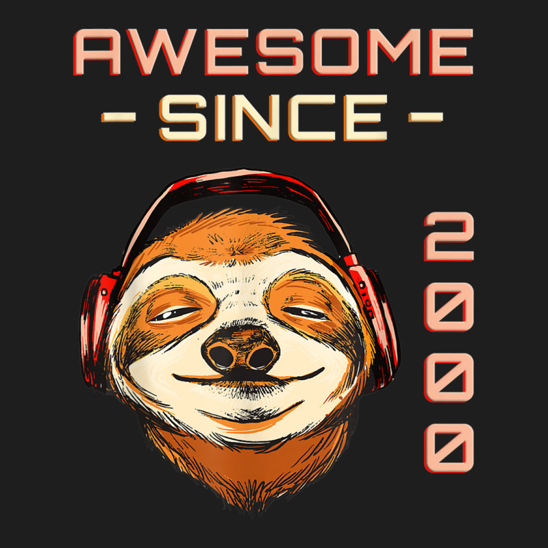 Sloth W Headphones I Awesome Since 2000   22th Birthday Classic T-shirt by ThienThuong | Artistshot