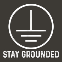 Funny Electronics Ground Electrical Engineer Stay Grounded T Shirt Bucket Hat | Artistshot