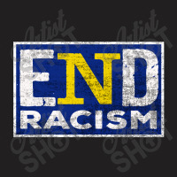 End Racism T-shirt | Artistshot