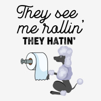 They See Me Rollin  They Hatin  Poodle Ladies Polo Shirt | Artistshot