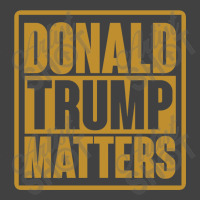 Donald Trump Matters Vintage T-shirt | Artistshot