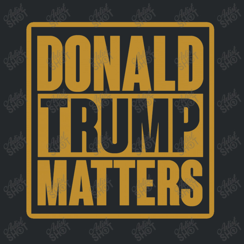 Donald Trump Matters Crewneck Sweatshirt | Artistshot