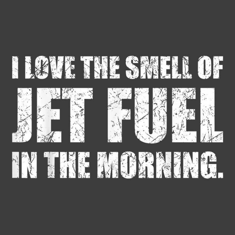 I Love The Smell Of Jet Fuel In The Morning Aviation Humor T Shirt Men's Polo Shirt by kadejahdomenick | Artistshot