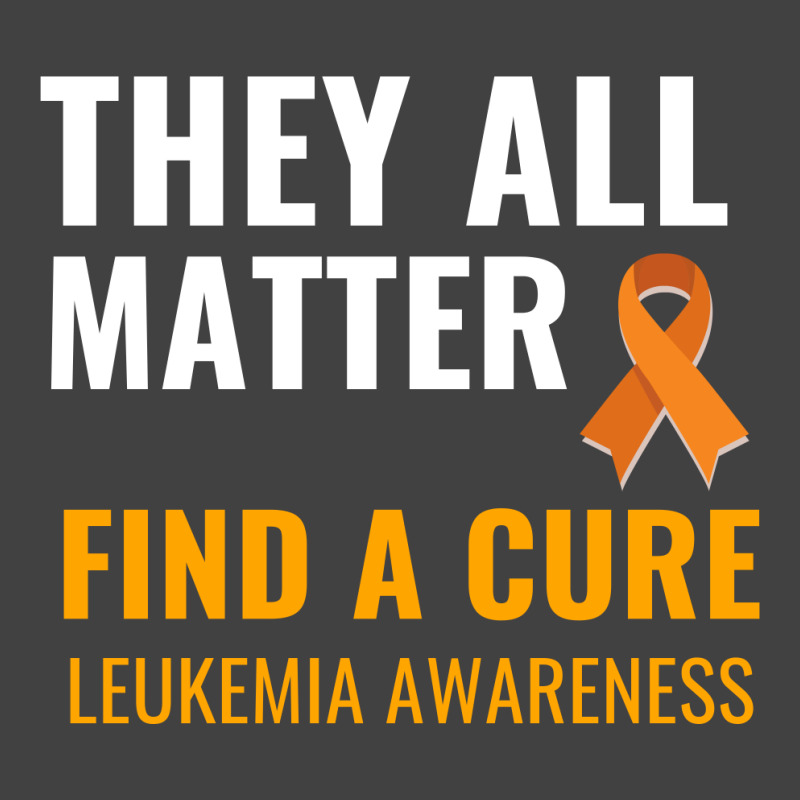 They All Matter Find A Cure Leukemia Awareness Vintage T-shirt | Artistshot