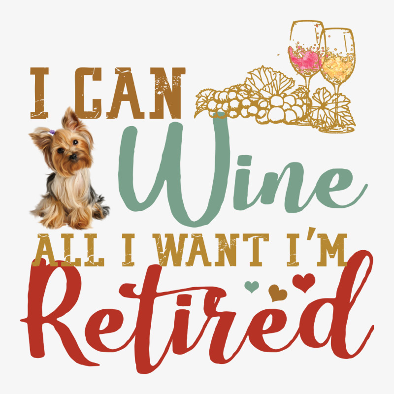 I Can Wine All I Want I'm Tired Retro Vintage  Yorkshire Terrier Ladies Fitted T-Shirt by vip.pro123 | Artistshot