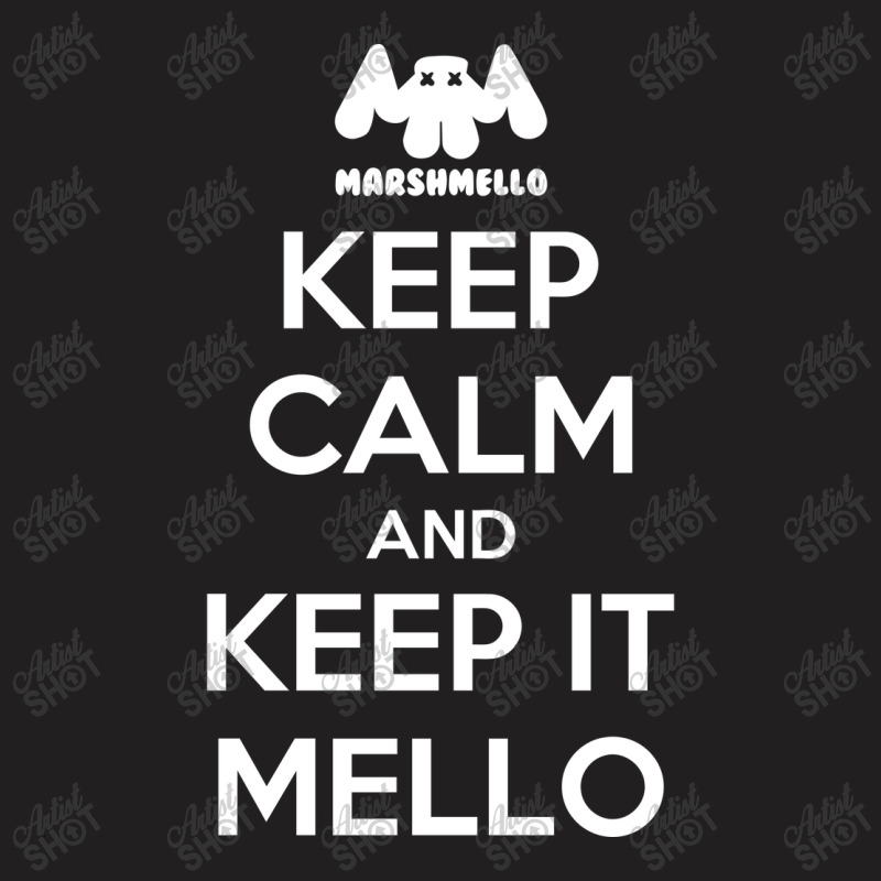 Keep Calm And Keep It Mello White T-shirt | Artistshot