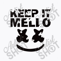 Mello Keep It T-shirt | Artistshot