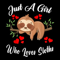 Just A Girl Who Loves Sloths Funny For Kids T Shirt Zipper Hoodie | Artistshot