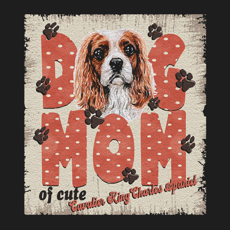 Cavalier King Charles Spaniel Mom T  Shirt Dog Mom Of Cute Cavalier Ki Classic T-shirt | Artistshot