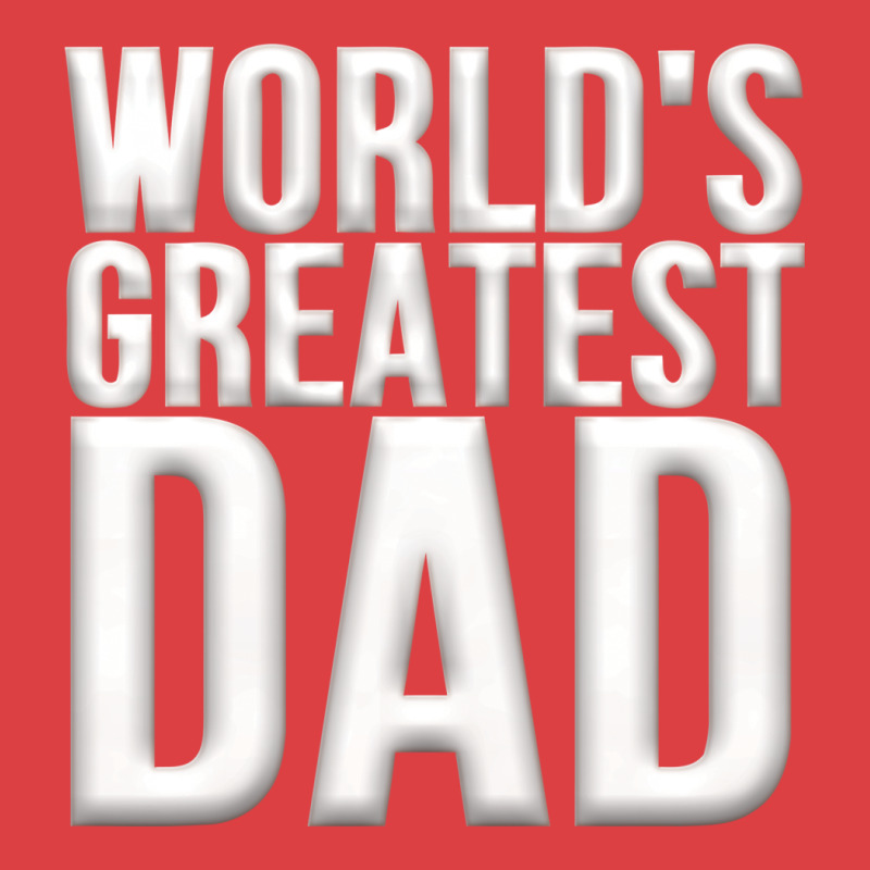 Worlds Greatest Dad Tank Top | Artistshot