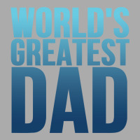 Worlds Greatest Dad 1 T-shirt | Artistshot