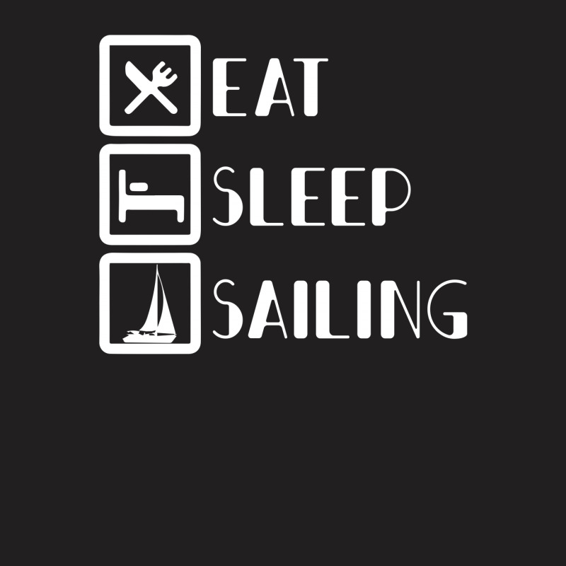 Eat Sleep Sailing For Dark T-shirt | Artistshot