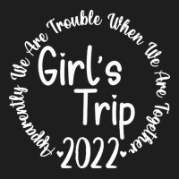 Girls Trip T  Shirtgirls Trip 2 Classic T-shirt | Artistshot