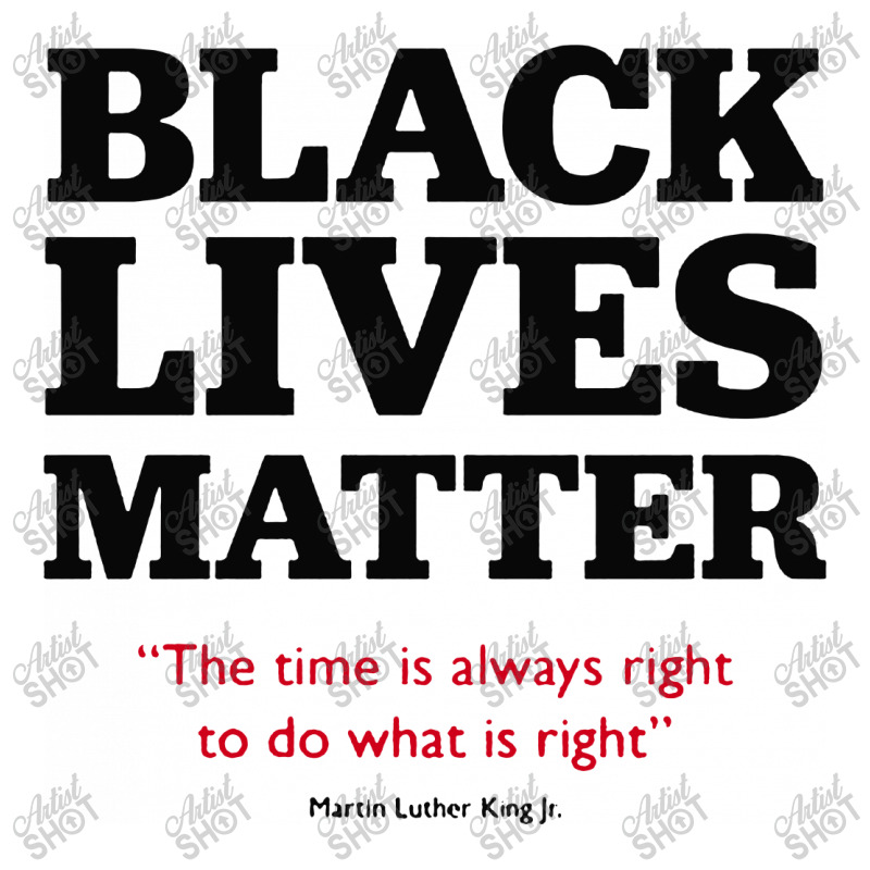 Blm The Time Is Always Rightsto Do What Is Right Baby Bodysuit by jessicafreya | Artistshot