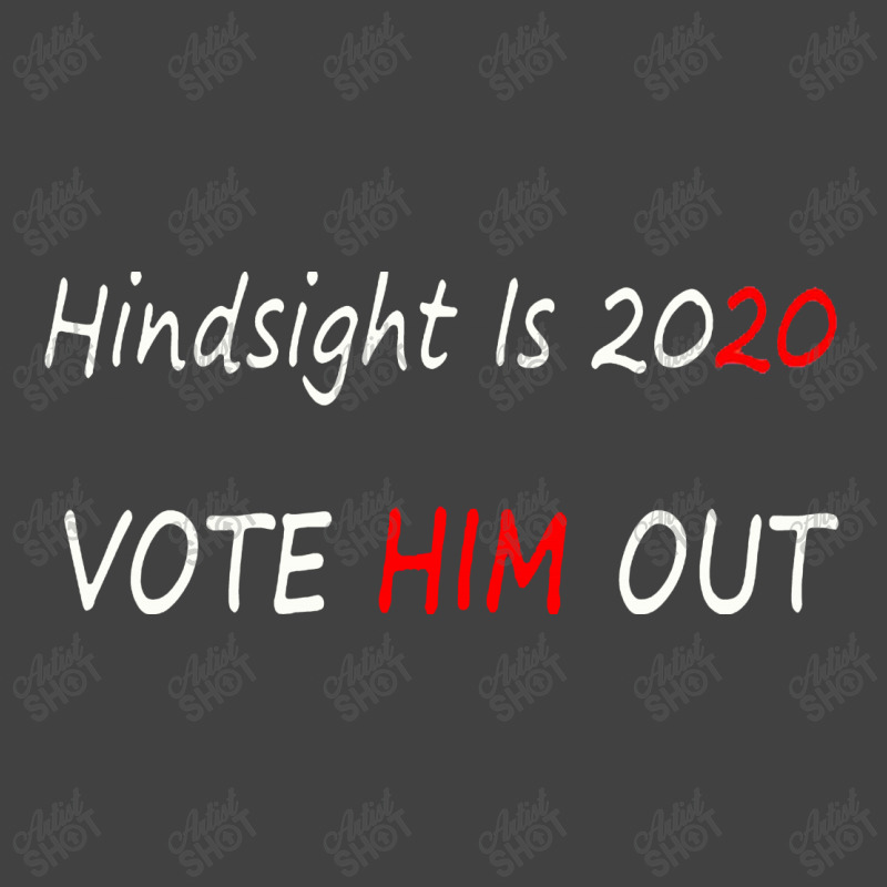 Joe Biden For President   Hindsight Is 2020 Vintage T-shirt | Artistshot