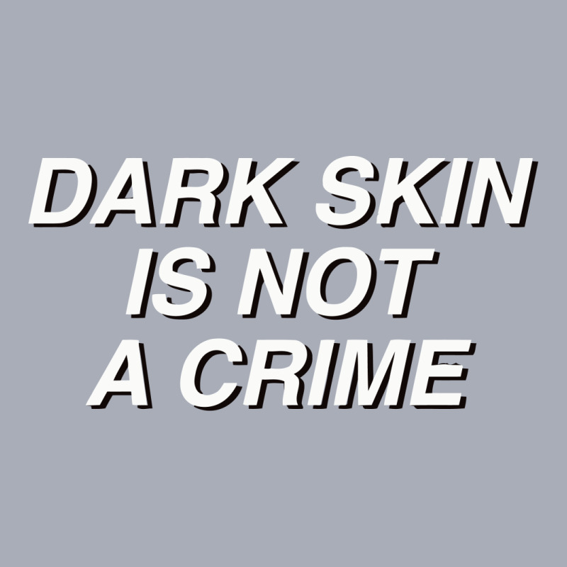 Dark Skin Is Not A Crime Tank Dress | Artistshot