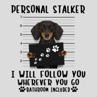 Dachshund Personal Stalker I Will Follow You Wherever You Go Bathroom Men's Polo Shirt | Artistshot