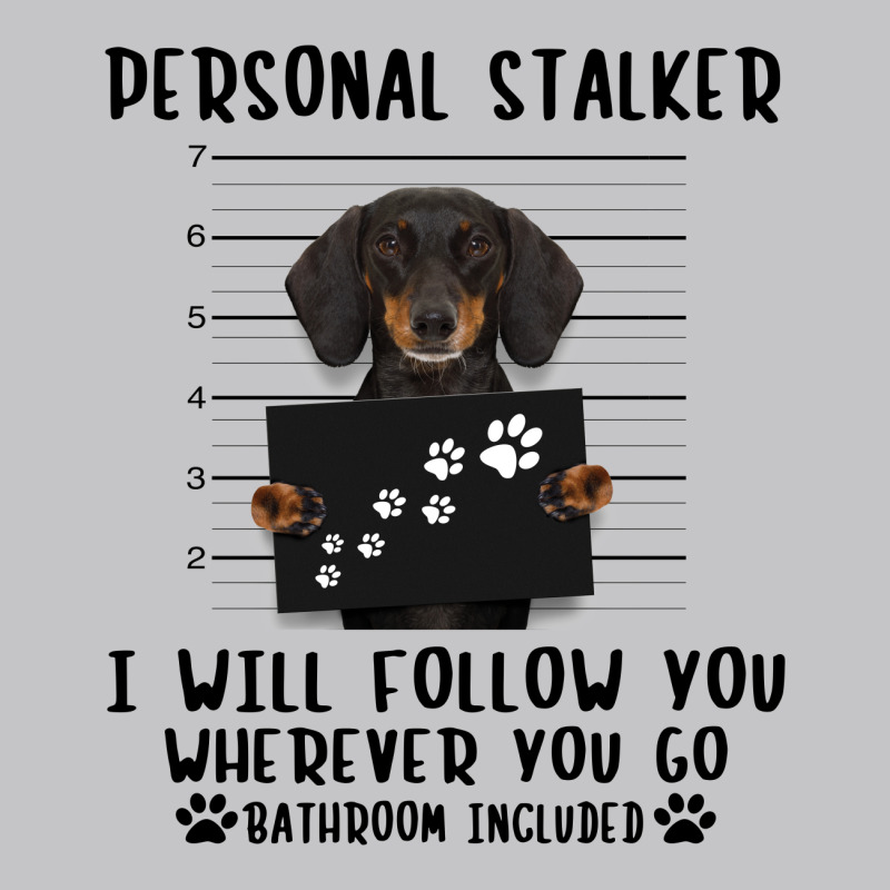 Dachshund Personal Stalker I Will Follow You Wherever You Go Bathroom Baby Bodysuit | Artistshot