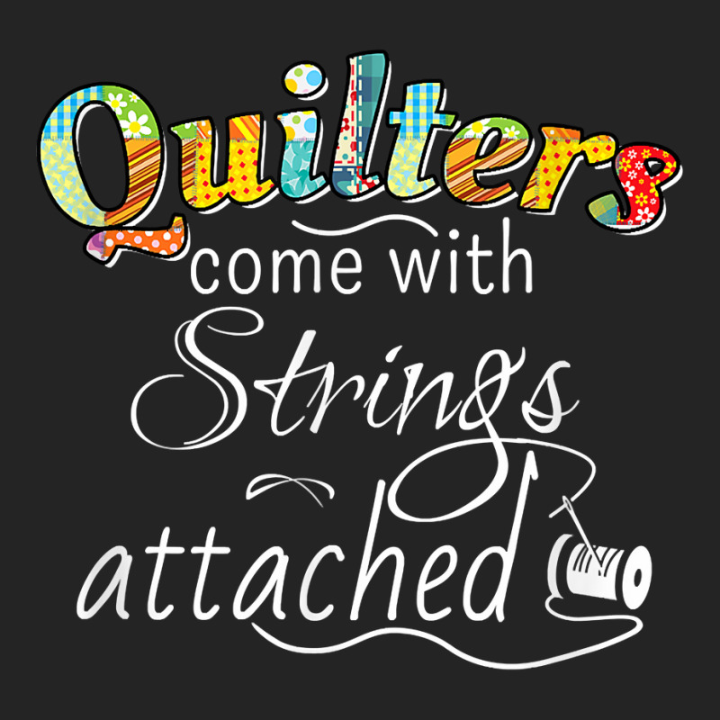 Funny Quilters Come With Strings Attached T Shirt 3/4 Sleeve Shirt | Artistshot