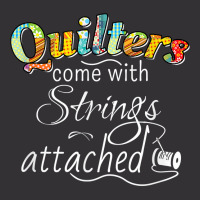 Funny Quilters Come With Strings Attached T Shirt Vintage Hoodie | Artistshot