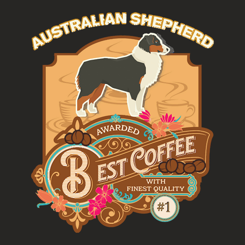 Mom T  Shirt Australian Shepherd Best Coffee   Dog Owner Coffee Lover Ladies Fitted T-Shirt by aurelioswaniawski110 | Artistshot