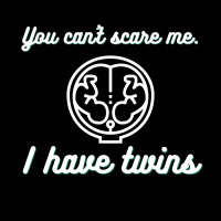 You Can’t Scare Me. I Have Twins White Toddler 3/4 Sleeve Tee | Artistshot