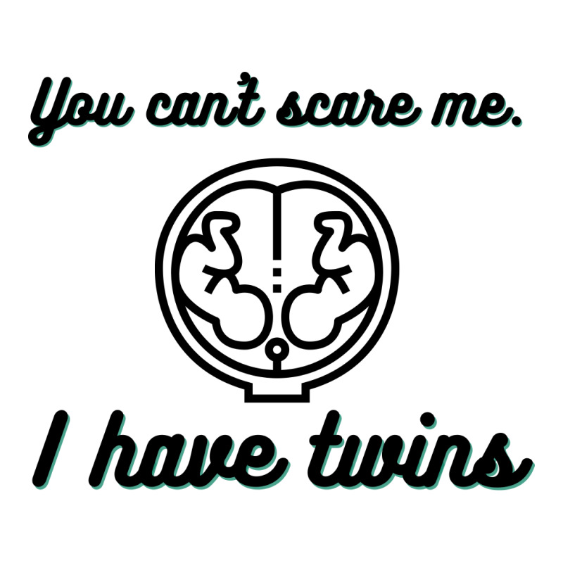 You Can’t Scare Me. I Have Twins Youth Tee | Artistshot