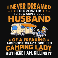 A Super Cool Husband Of A Freaking Awesome Crazy Spoiled Camping Lady Crop Top | Artistshot