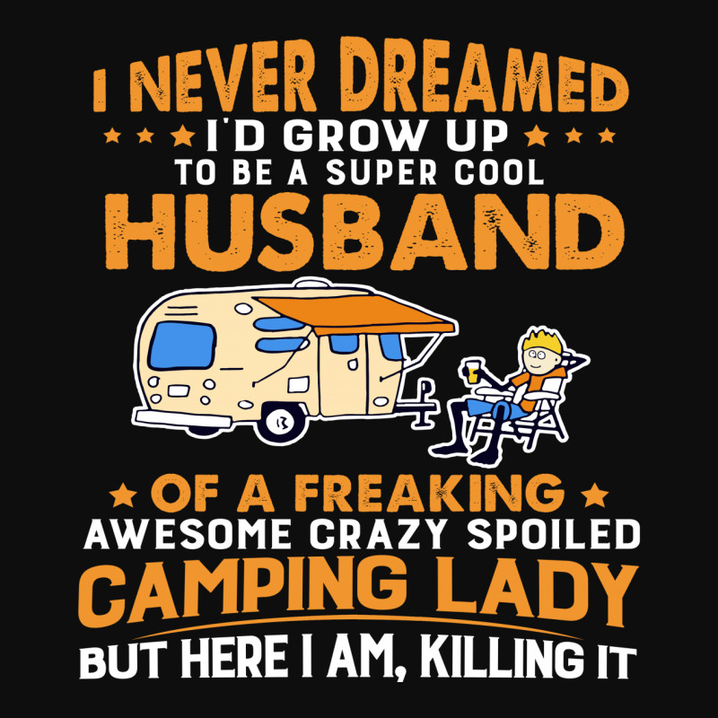 A Super Cool Husband Of A Freaking Awesome Crazy Spoiled Camping Lady Crop Top by vip.pro123 | Artistshot