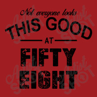 Not Everyone Looks This Good At Fifty Eight Waist Apron | Artistshot