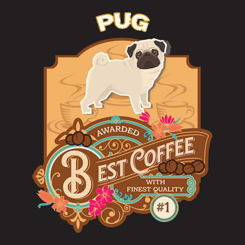 Mom T  Shirt Pug Best Coffee   Dog Owner Coffee Lover Gifts T  Shirt ( T-shirt | Artistshot