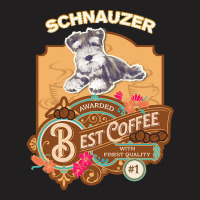 Mom T  Shirt Schnauzer Best Coffee   Dog Owner Coffee Lover Gifts T  S T-shirt | Artistshot