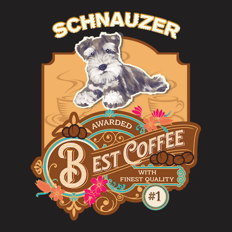 Mom T  Shirt Schnauzer Best Coffee   Dog Owner Coffee Lover Gifts T  S T-shirt | Artistshot