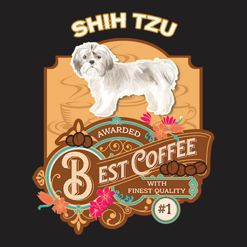 Mom T  Shirt Shih Tzu Shorter Haired Copy Best Coffee   Dog Owner Coff T-shirt | Artistshot